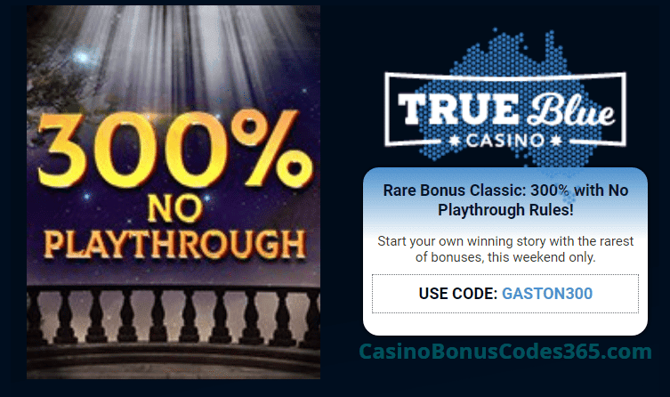 True Blue Casino 300% No Playthrough Classic Bonus