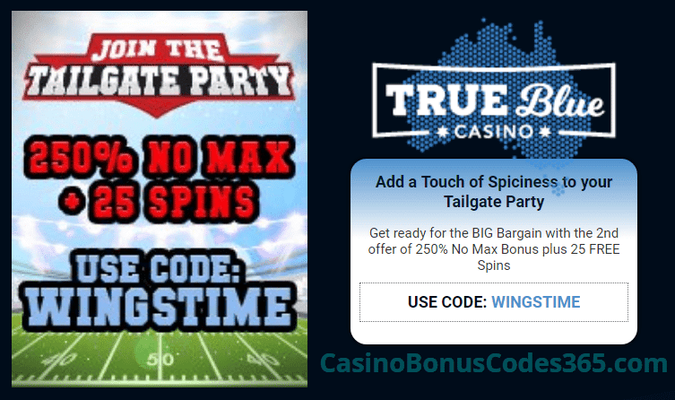 True Blue Casino Tailgate Party 250% No Max Bonus plus 25 FREE Spins