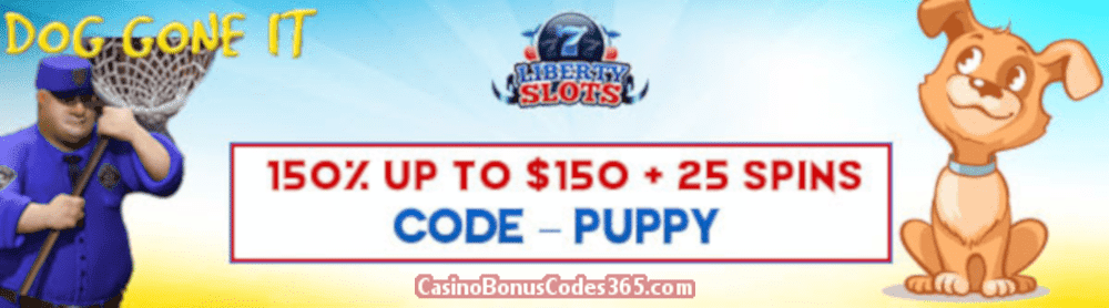 Liberty Slots 150% up to $150 Bonus plus 25 FREE Spins on WGS Dog Gone It March Offer