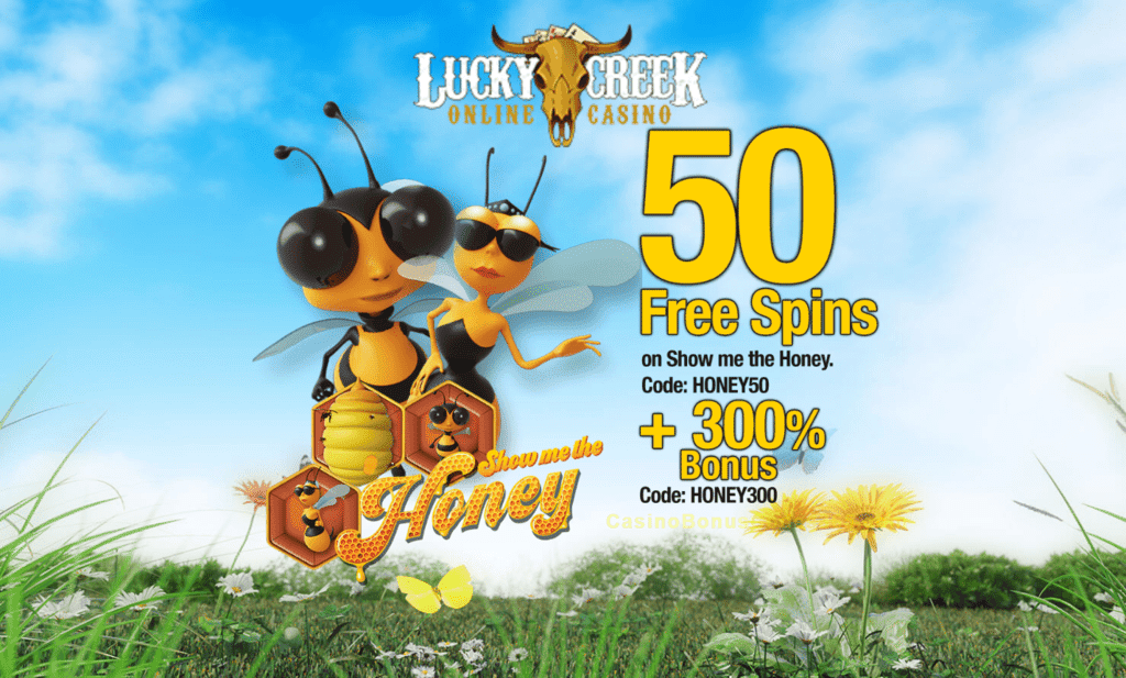 Lucky Creek 50 FREE Saucify Show me the Honey Spins plus 300% Match New Game Bonus