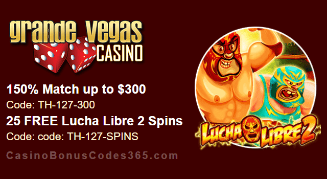 Grande Vegas Casino 150% up to $300 Bonus plus 25 FREE Spins on RTG Lucha Libre 2 Special Offer