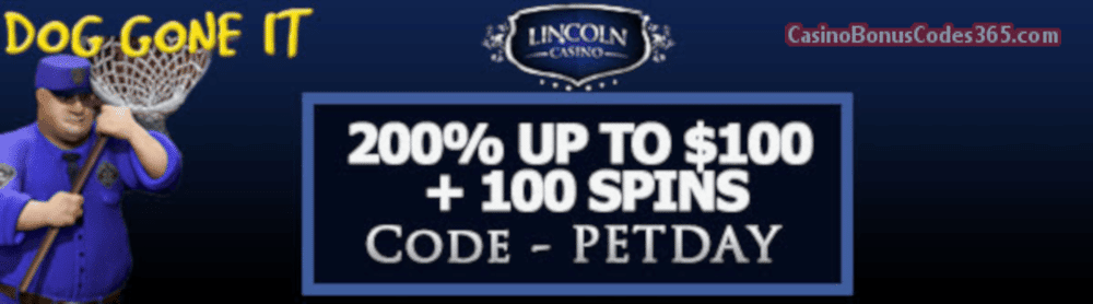 Lincoln Casino 200% bonus up to $100 plus 100 FREE Spins on WGS Dog Gone It Special Promo