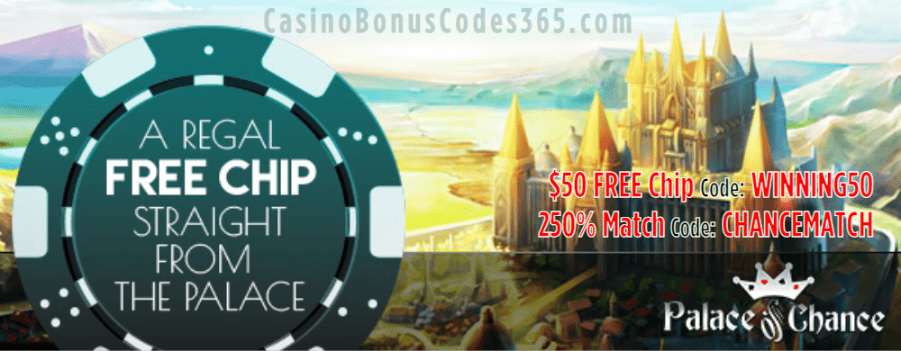 Palace of Chance $50 FREE Chip plus 250% Match Bonus Welcome Offer