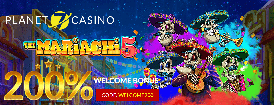 Planet 7 Casino The Mariachi 5 New RTG Game 200% Match Bonus