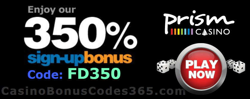 Prism Casino 350% Match Sign Up Bonus