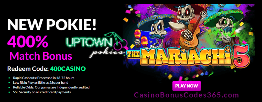 Uptown Pokies RTG The Mariachi 5 400% Welcome Bonus