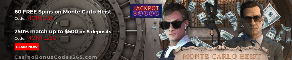 Jackpot Wheel 60 FREE Spins on Saucify Monte Carlo Heist New Saucify 250% Match Game Special Offer