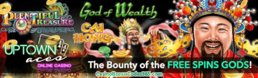 Uptown Aces 350 FREE Spins Gods Pack RTG Plentiful Treasure God of Wealth Cai Hong