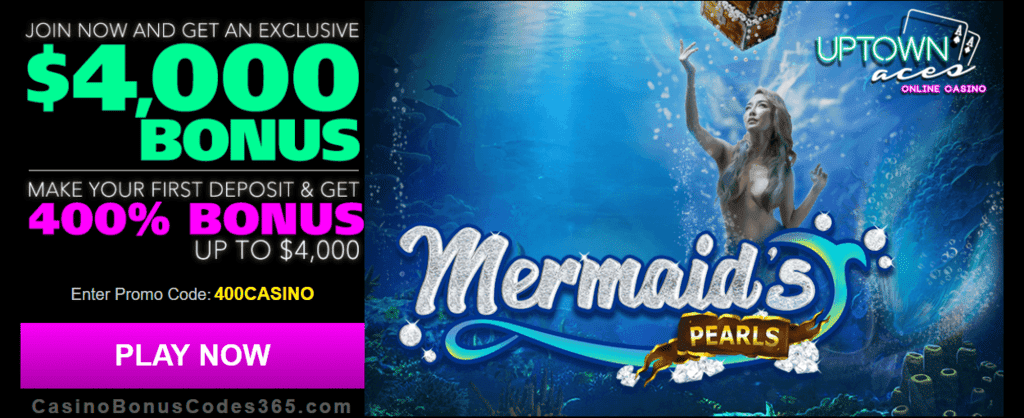 Uptown Aces Mermaid’s Pearls New Game 400% Welcome Bonus