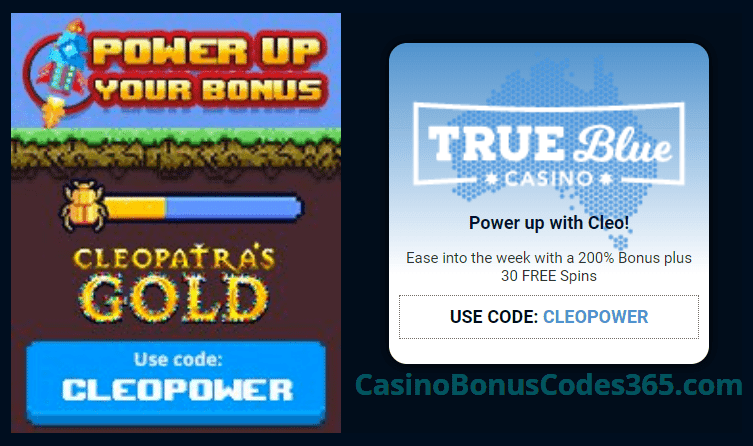 True Blue Casino 200% No Max Bonus plus 30 FREE Spins RTG Cleopatra's Gold Special Promo