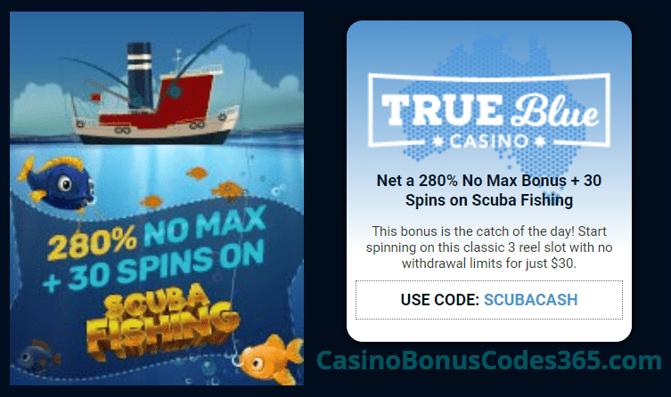 True Blue Casino Catch of the Day 280% No Max Bonus plus 30 FREE RTG Scuba Fishing Spins Special Deal