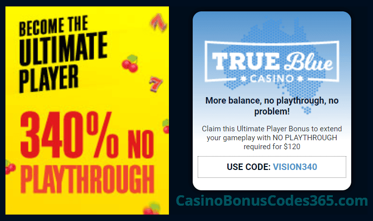 True Blue Casino 340% Ultimate Player No Playthrough Bonus