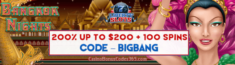 Liberty Slots 200% up to $200 Bonus plus 100 FREE Spins on WGS Bangkok Nights Special July Deal