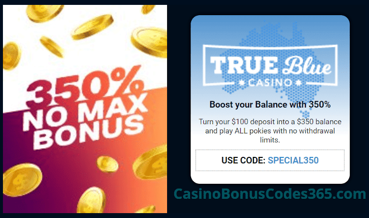 True Blue Casino 350% No Max Special Promo