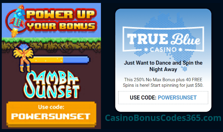 True Blue Casino 250% No Max Bonus plus 40 FREE RTG Samba Sunset Spins Special Deal