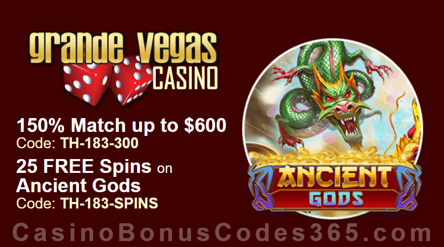 Grande Vegas Casino 150% up to $600 Bonus plus 25 FREE Spins on RTG Ancient Gods Special Offer