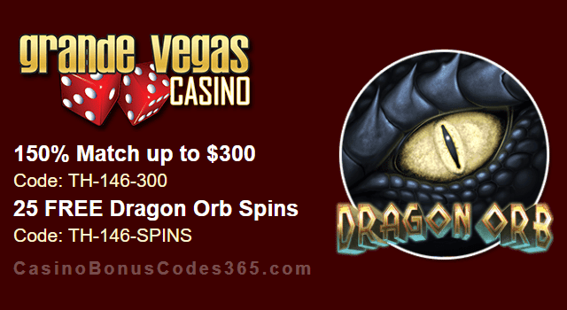 Grande Vegas Casino 150% up to $300 Bonus plus 25 FREE RTG Dragon Orb Spins Special Offer