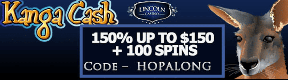 Lincoln Casino 150% up to $150 Bonus plus 100 FREE WGS Kanga Cash Spins on Special Welcome Offer