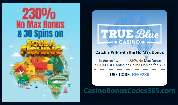 True Blue Casino 230% No Max Bonus plus 30 FREE Spins on RTG Scuba Fishing Special Road Trip Offer