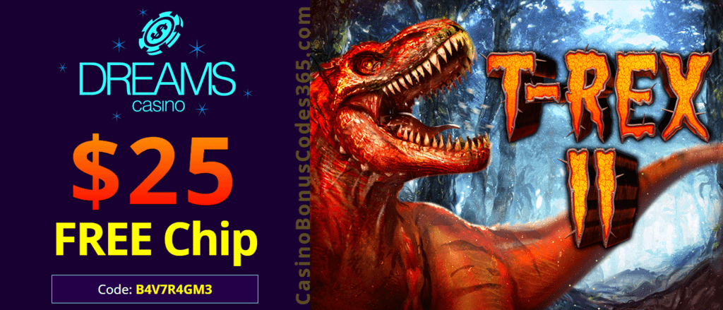 Dreams Casino $25 FREE Chip No Deposit Offer RTG T-Rex 2