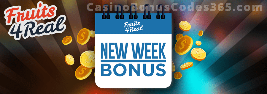 Fruits4Real New Week Bonus