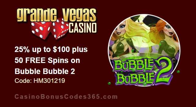 Grande Vegas Casino 25% up to $100 plus 50 FREE RTG Bubble Bubble 2 Spins Special Deal