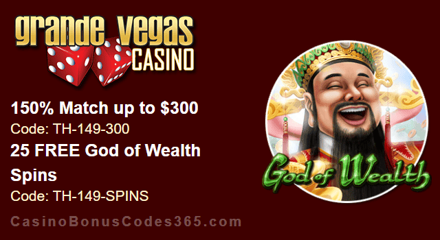 Grande Vegas Casino 150% up to $300 Bonus plus 25 FREE Spins on RTG God of Wealth Special Deal