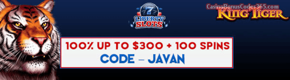 Liberty Slots 100% up to $300 plus 100 WGS King Tiger FREE Spins Special Welcome Bonus