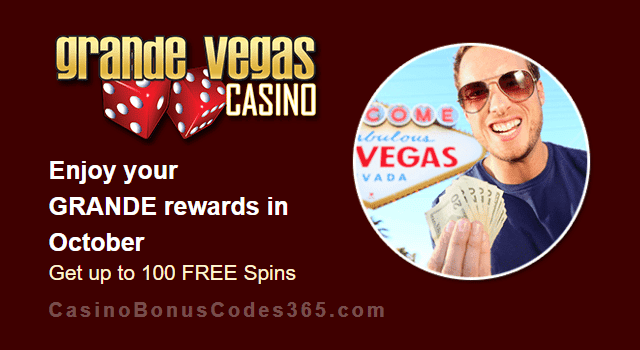 Grande Vegas Casino October 100% Match plus 100 FREE Spins Monthly Promo