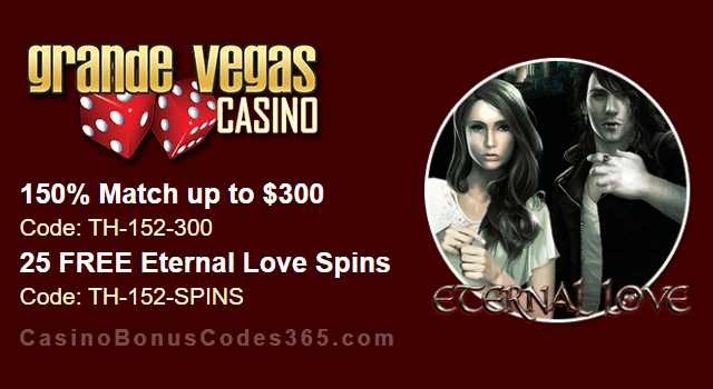 Grande Vegas Casino 150% up to $300 Bonus plus 25 FREE Eternal Love Spins Special Thursday Offer