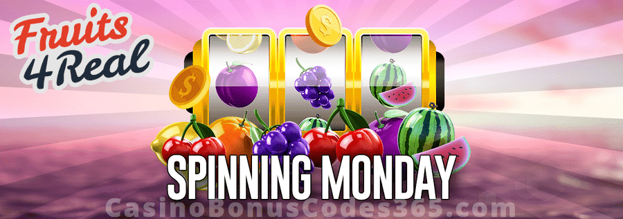 Fruits4Real Spinning Monday Bonus