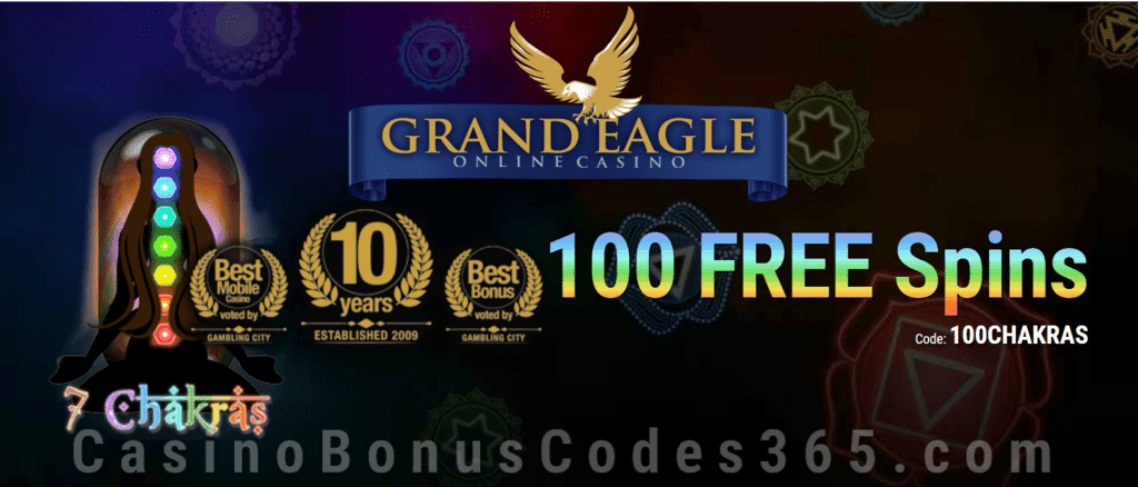 Grand Eagle Casino 100 FREE 7 Chakras Spins Exclusive Offer