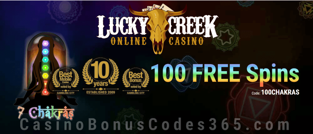 Lucky Creek 100 FREE Spins on 7 Chakras Exclusive Deal