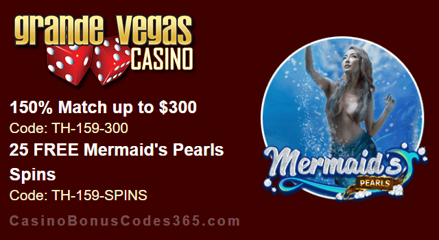 Grande Vegas Casino 150% up to $300 Bonus plus 25 FREE Spins on RTG Mermaid's Pearls Special Offer