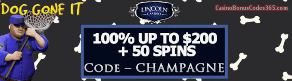 Lincoln Casino 100% up to $200 Bonus plus 50 FREE WGS Dog Gone It Spins Year End Special Welcome Offer