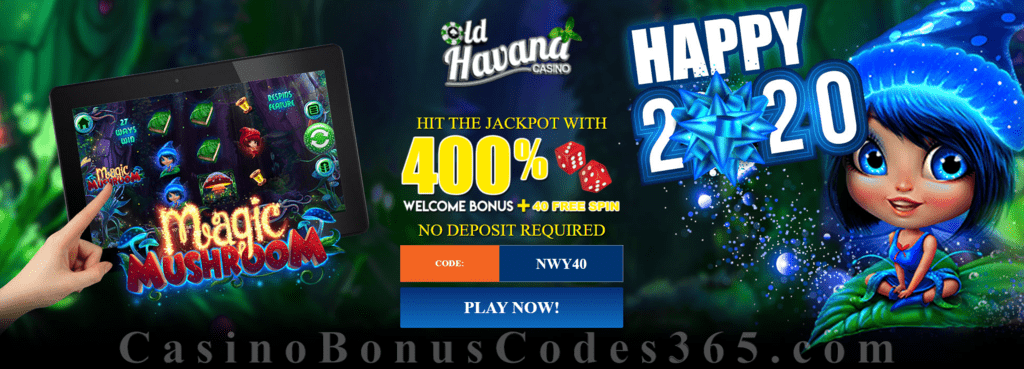 Old Havana Casino 400% Bonus plus 40 FREE RTG Magic Mushroom Spins Happy New Year 2020 Special Offer