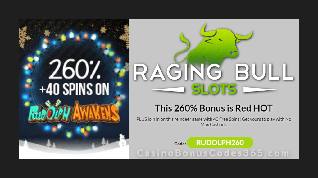 Raging Bull Casino 260% Match Bonus plus 40 FREE RTG Rudolph Awakens Spins No Max Holidays Bonus