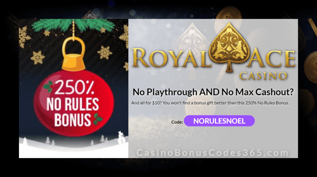 Royal Ace Casino 250% Xmas No Rules Bonus