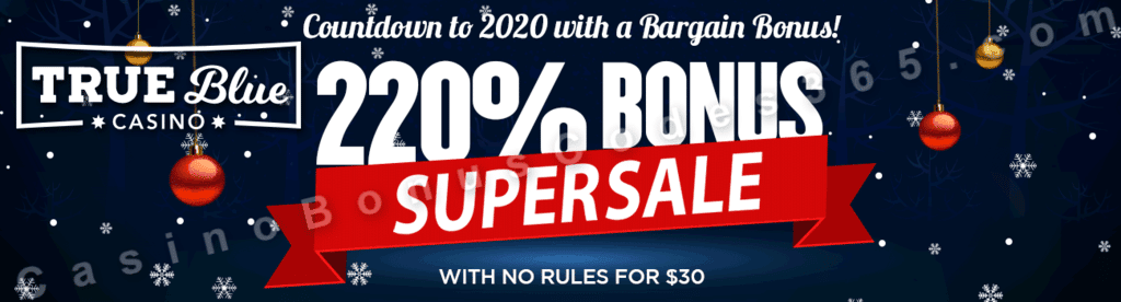 True Blue Casino New Year Supersale 220% No Rules Bonus