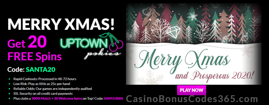 Uptown Pokies 20 Festive FREE Spins plus 300% Match Bonus Special Holidays Deal