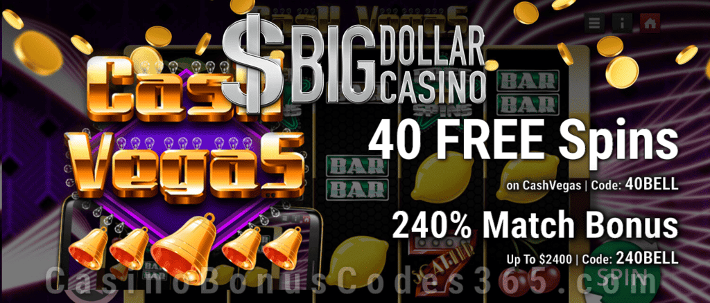 Big Dollar Casino 40 FREE Saucify Cash Vegas Spins plus 240% Match Bonus Sign Up Offer