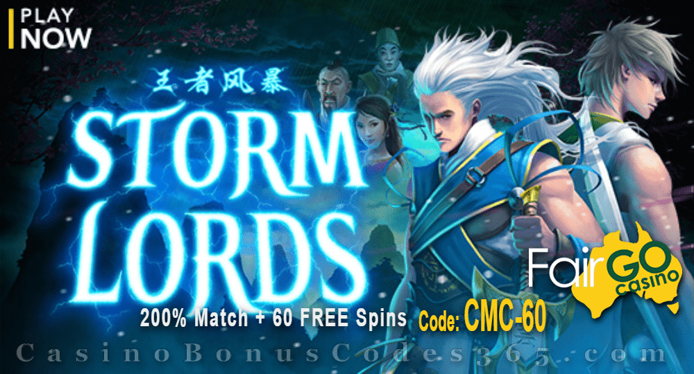 Fair Go Casino 200% Match plus 60 FREE Spins Special Offer RTG Storm Lords