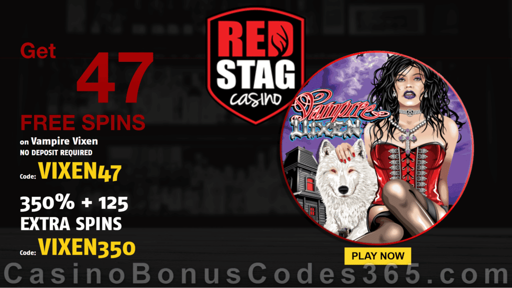 Red Stag Casino 47 FREE WGS Vampire Vixen Spins and 350% Match up to $700 Bonus plus 125 FREE Spins Special New Players Offer