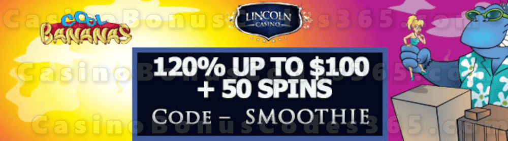 Lincoln Casino 200% up to $100 Bonus plus 50 FREE WGS Cool Bananas Spins Special Welcome Offer