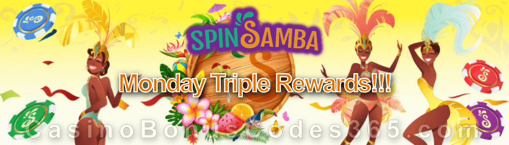 Spin Samba Monday Triple Rewards