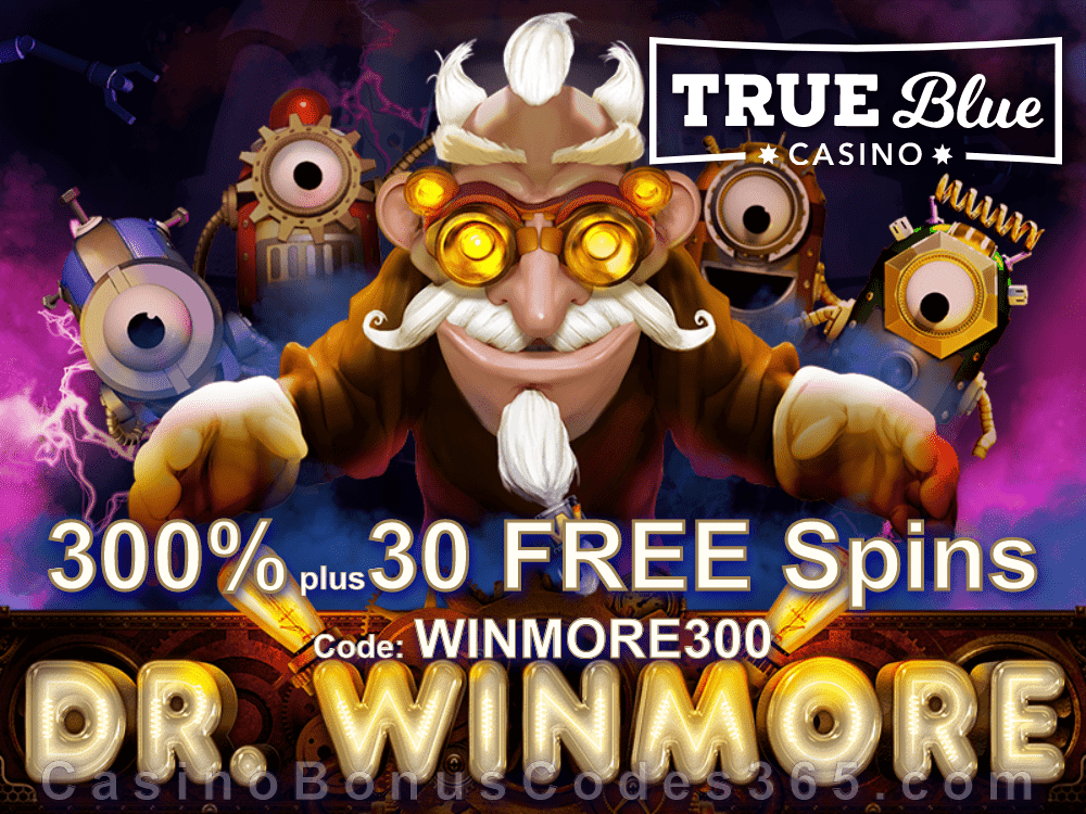 True Blue Casino 300% No Max Bonus plus 30 FREE Dr. Winmore Spins Special New RTG Game Offer