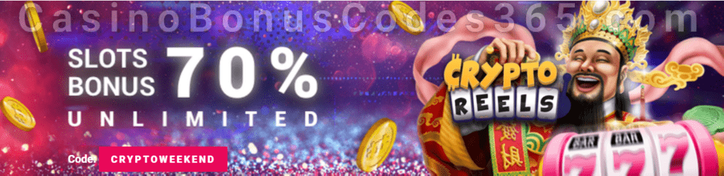 CryptoReels Unlimited 70% Weekend Slots Bonus