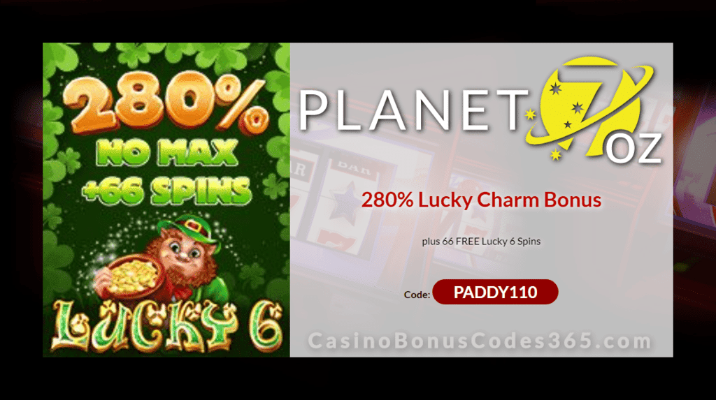 Planet 7 OZ Casino 280% No Max Bonus plus 66 FREE Spins on RTG Lucky 6 Special Lucky Charm Offer