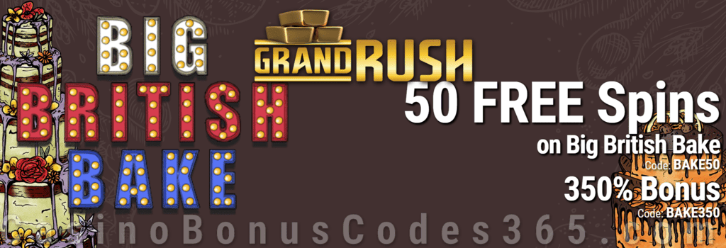 Grand Rush 50 FREE Spins on Saucify Big British Bake plus 350% Match Bonus Welcome Package