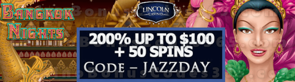 Lincoln Casino 200% up to $100 Bonus plus 50 FREE Saucify Bangkok Nights Spins Special Welcome Deal